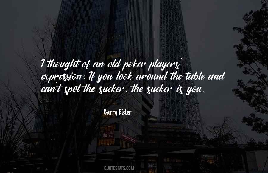 Quotes About Poker Players #52555