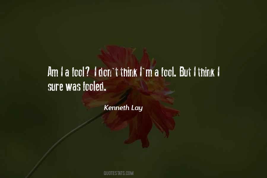 I Was A Fool Quotes #464053