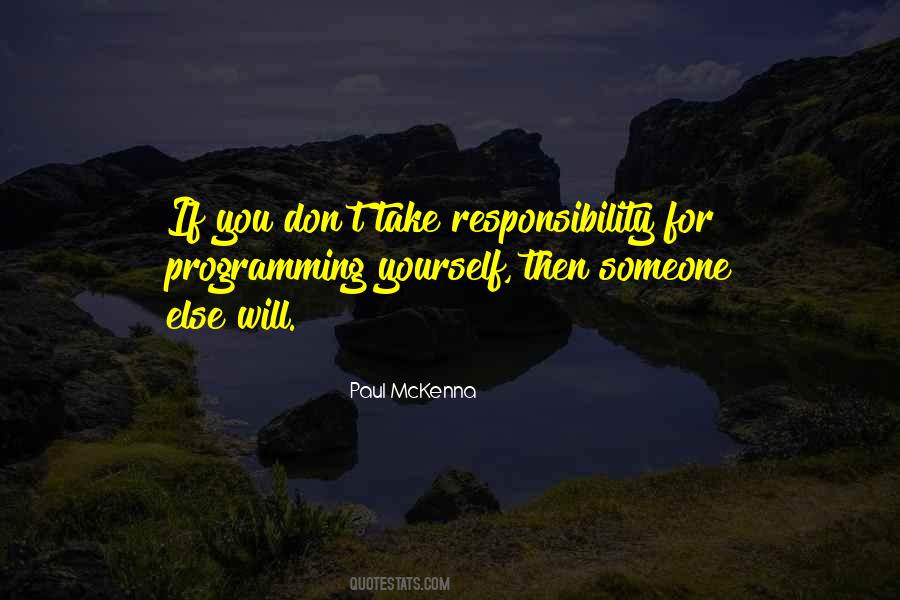 Take Responsibility For Yourself Quotes #1651279