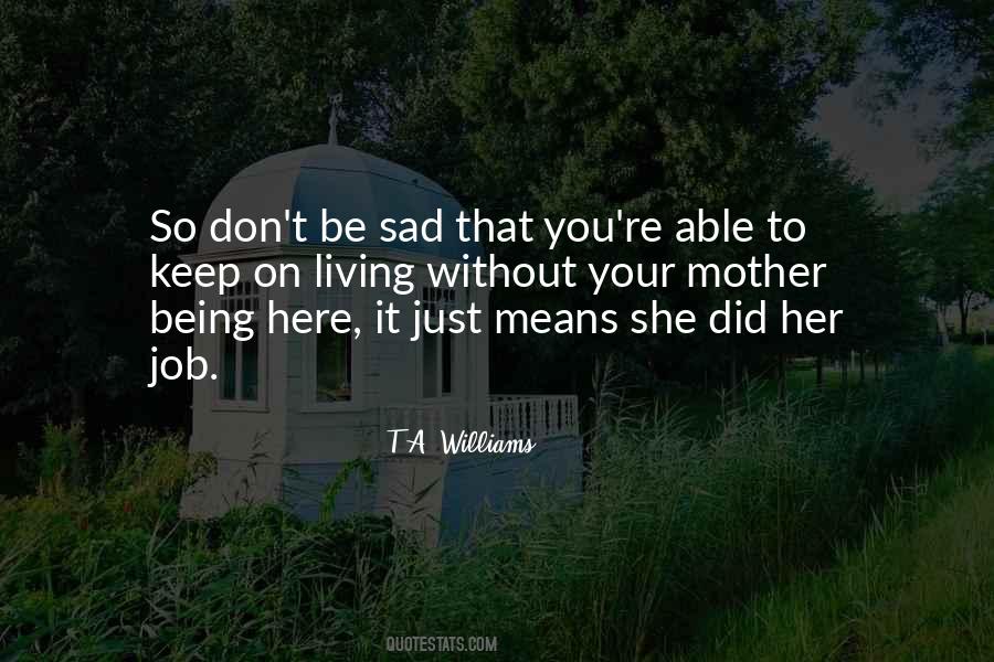 Quotes About Don't Be Sad #1685937