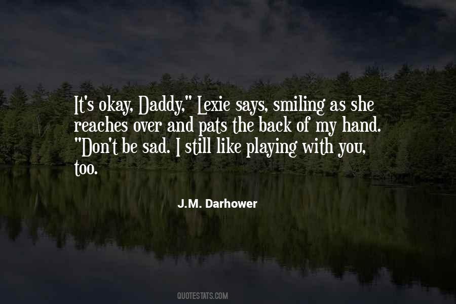 Quotes About Don't Be Sad #1844505