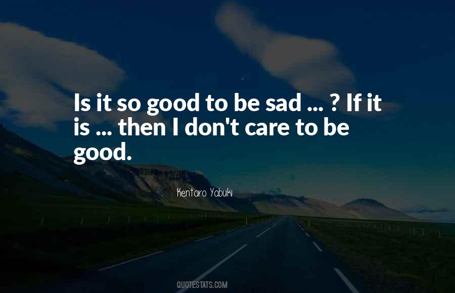 Quotes About Don't Be Sad #529581