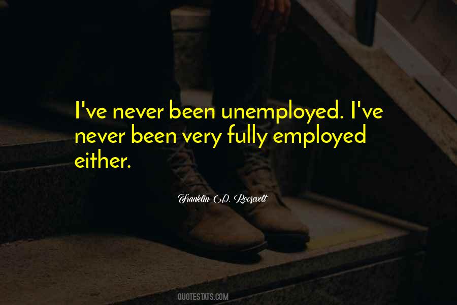 Quotes About Employed #1036447