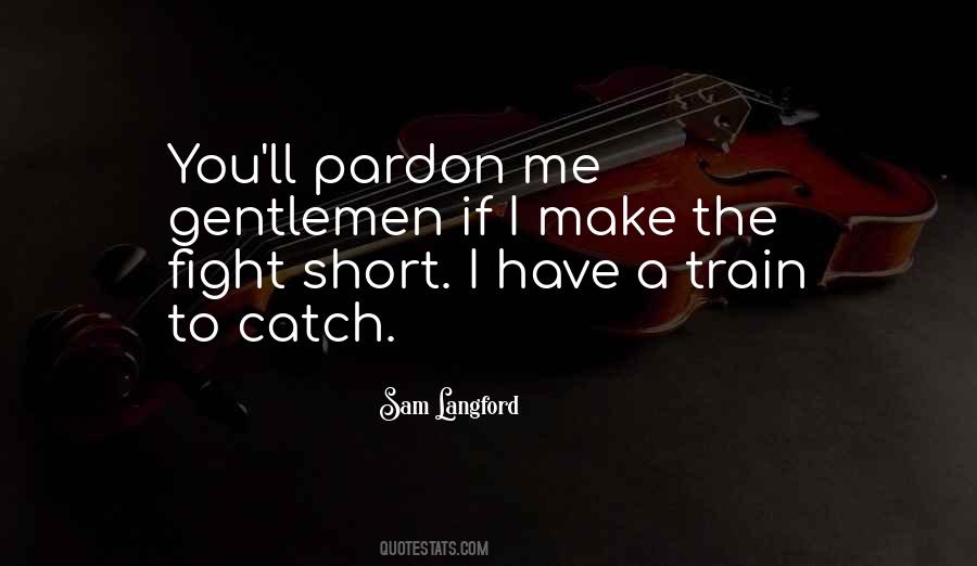 Quotes About Pardon Me #1726202