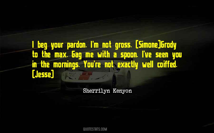 Quotes About Pardon Me #238063