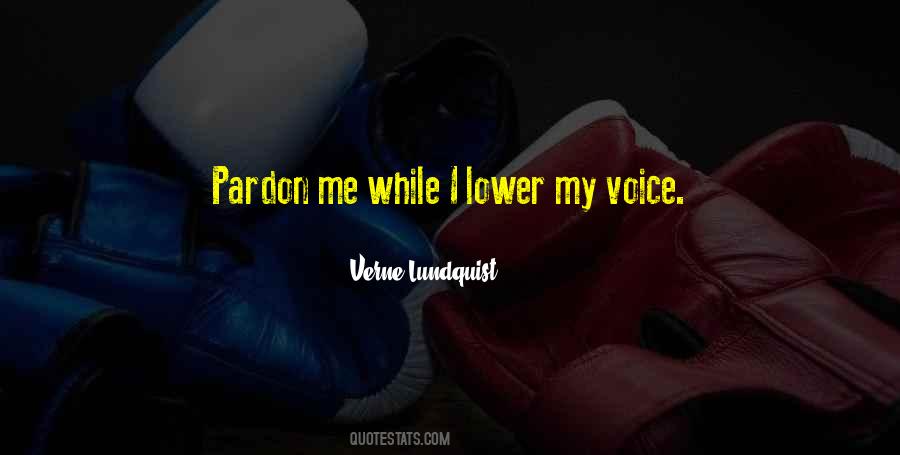 Quotes About Pardon Me #391735