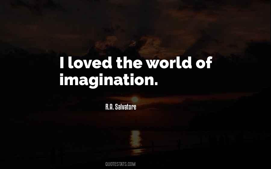 World Of Imagination Quotes #17660