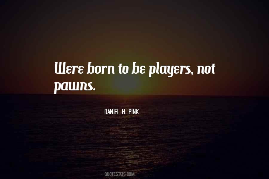 Quotes About Pawns #1089695