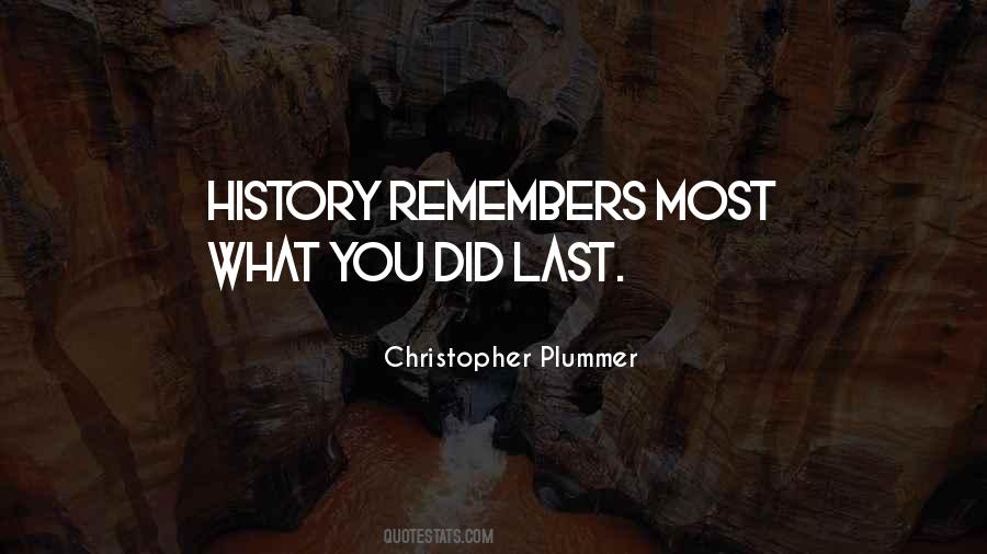 History Only Remembers Quotes #951826