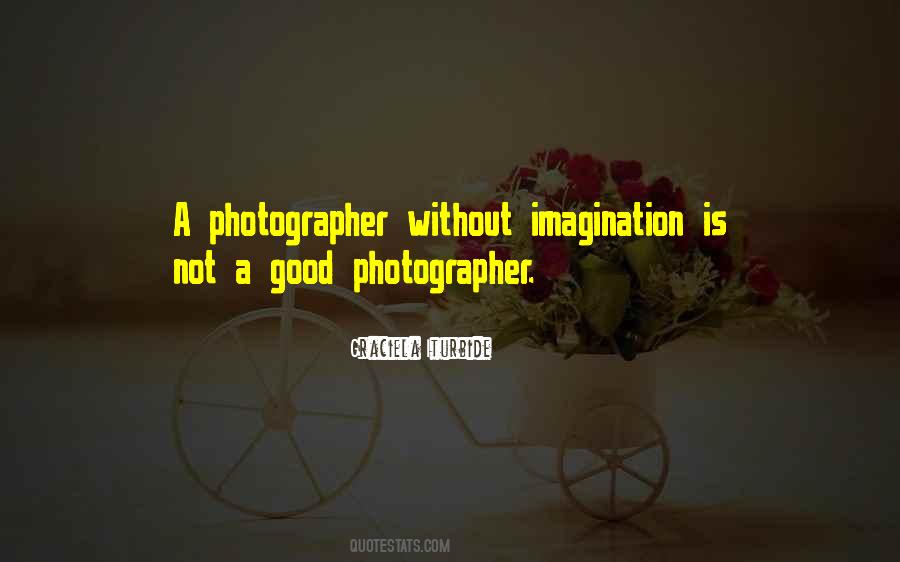 Quotes About A Good Photographer #1657603