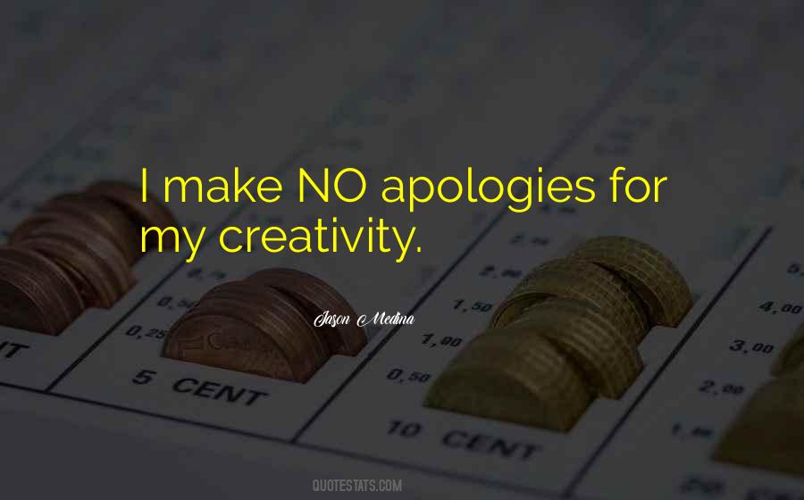 Quotes About No Apologies #798366