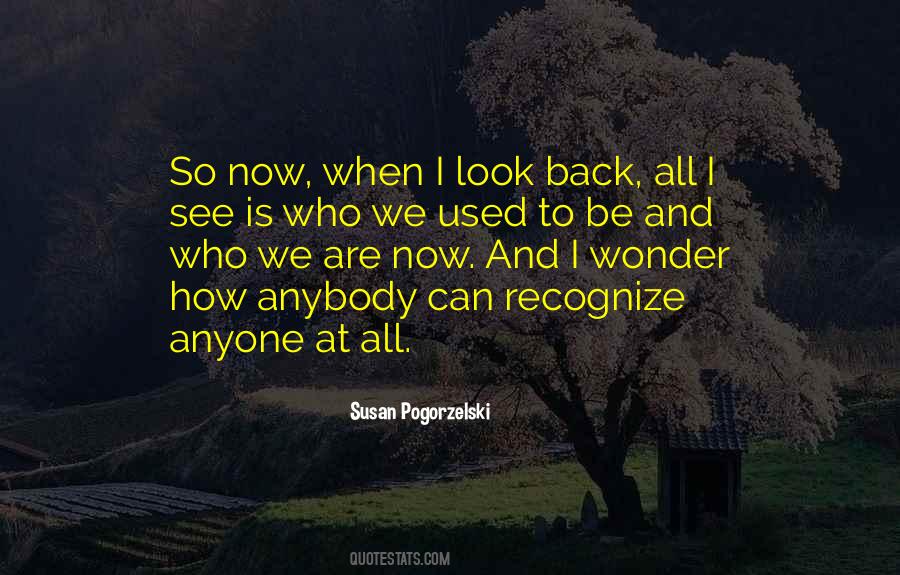 Quotes About When I Look Back #569201