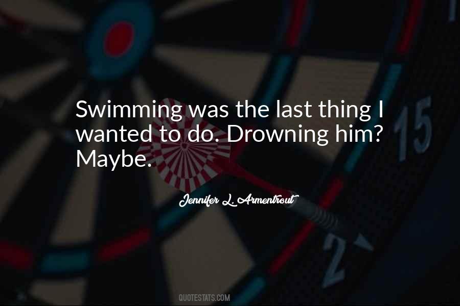 Quotes About Drowning Yourself #7091