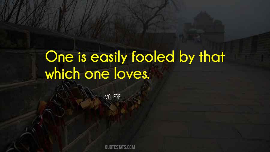 Quotes About Fooled By Love #996750