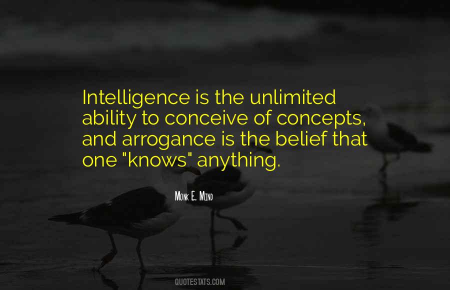 Quotes About Intelligence And Arrogance #220565