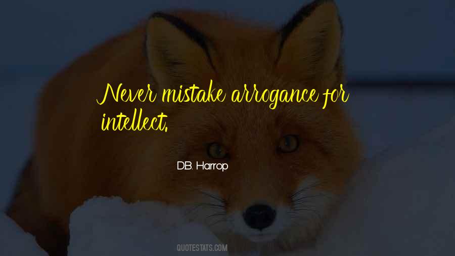 Quotes About Intelligence And Arrogance #721145