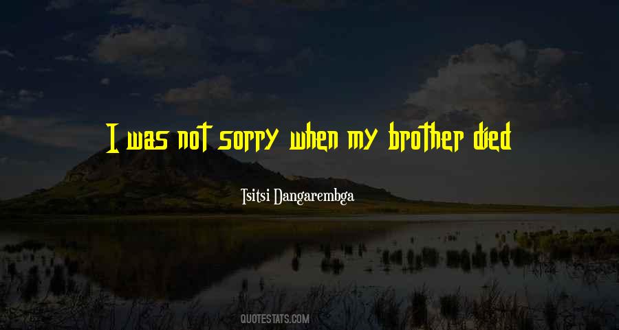 My Brother Died Quotes #1689074