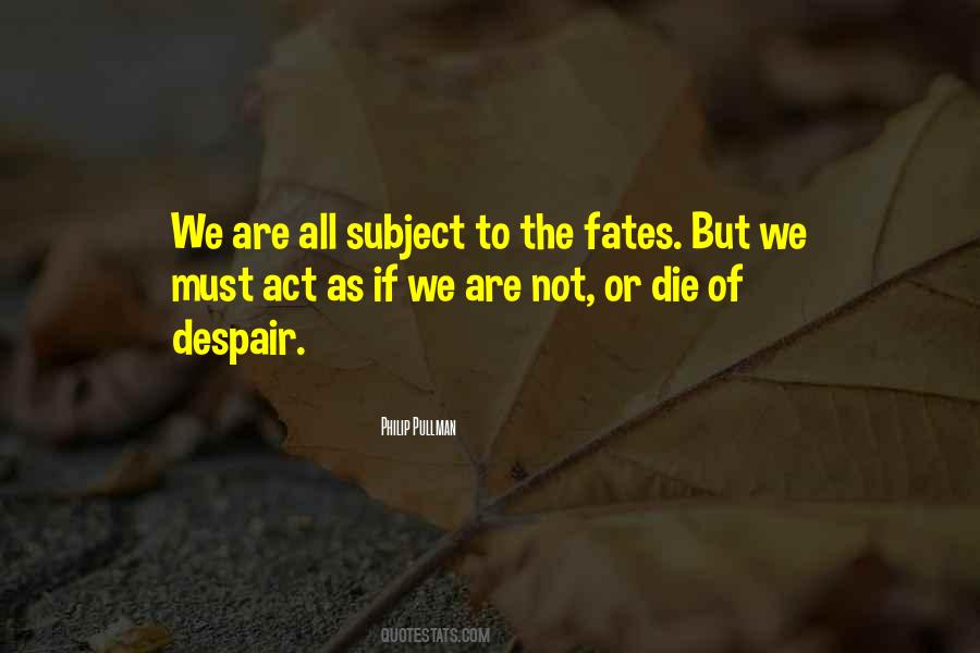 Quotes About The Fates #1439489