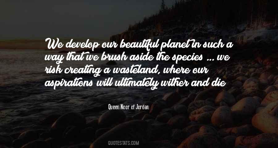Quotes About Our Beautiful Planet #1467799