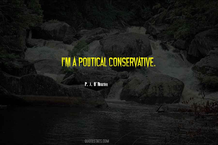 Conservative Political Quotes #1375629