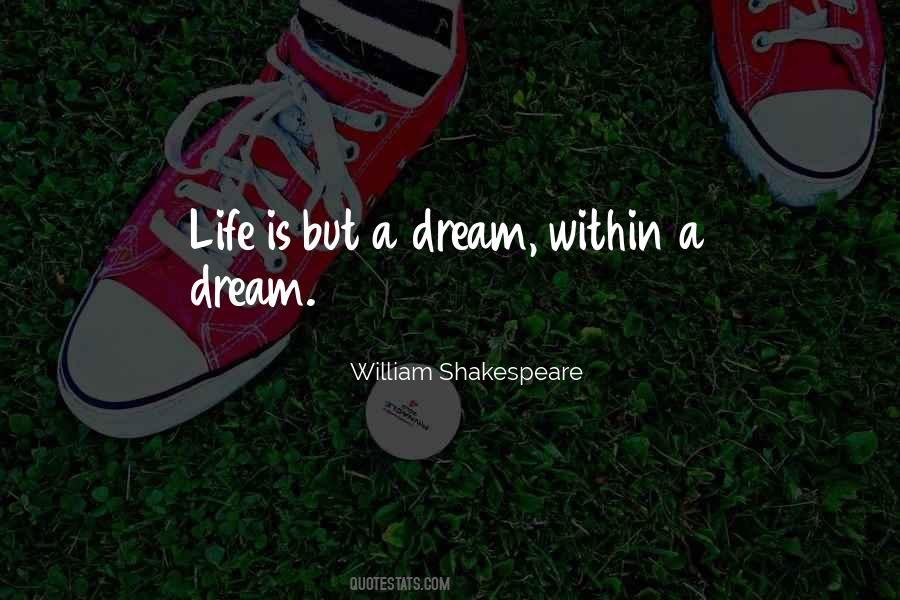 Quotes About Life Is But A Dream #934925