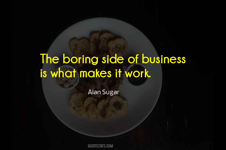 Quotes About Boring Work #1075133