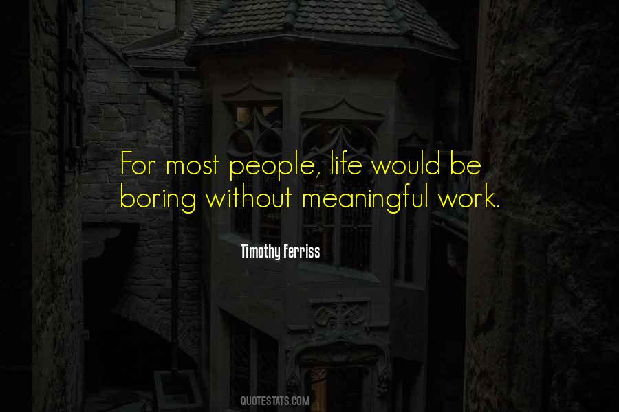 Quotes About Boring Work #911915