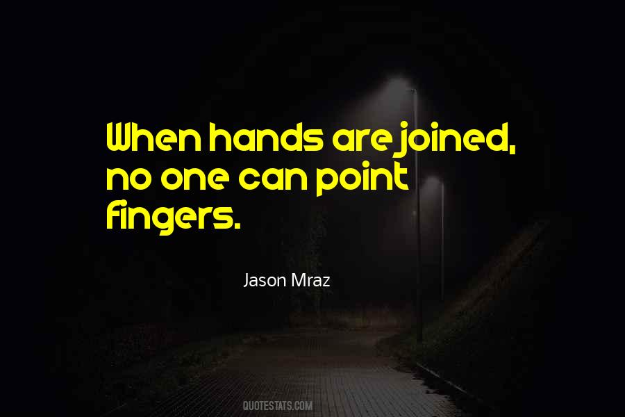 Quotes About Point Fingers #1643575