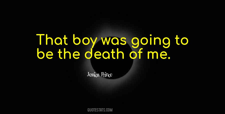 Be The Death Of Me Quotes #946935