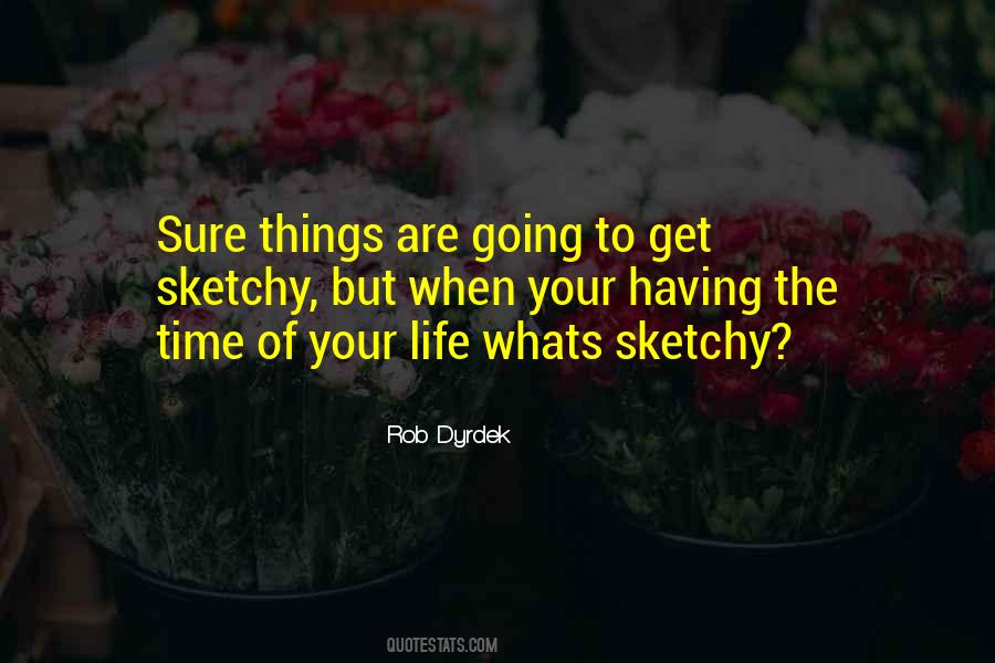 Quotes About Sketchy #1264654