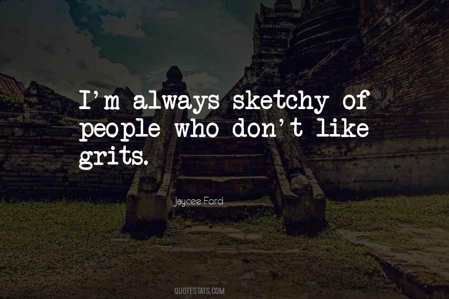 Quotes About Sketchy #889259