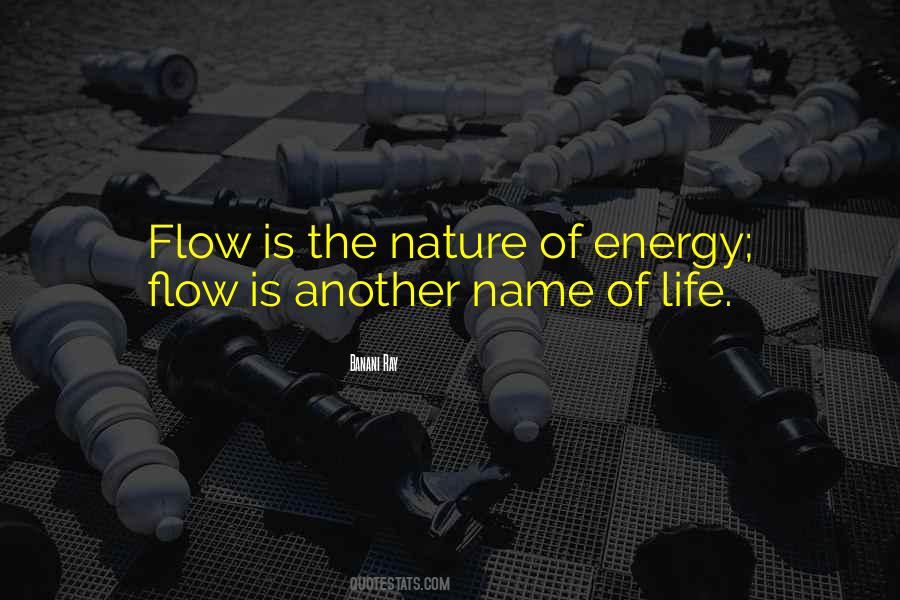 Quotes About Energy Flow #1395075