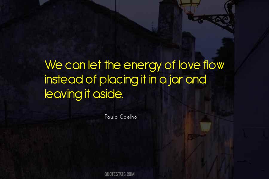 Quotes About Energy Flow #46457