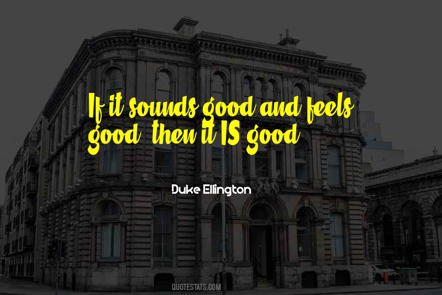 If It Feels Good Quotes #1753422