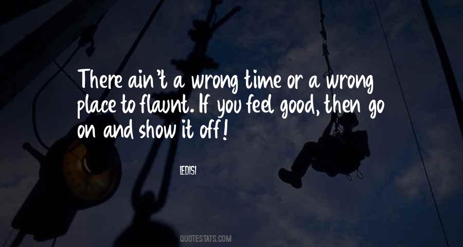 If It Feels Good Quotes #1775385