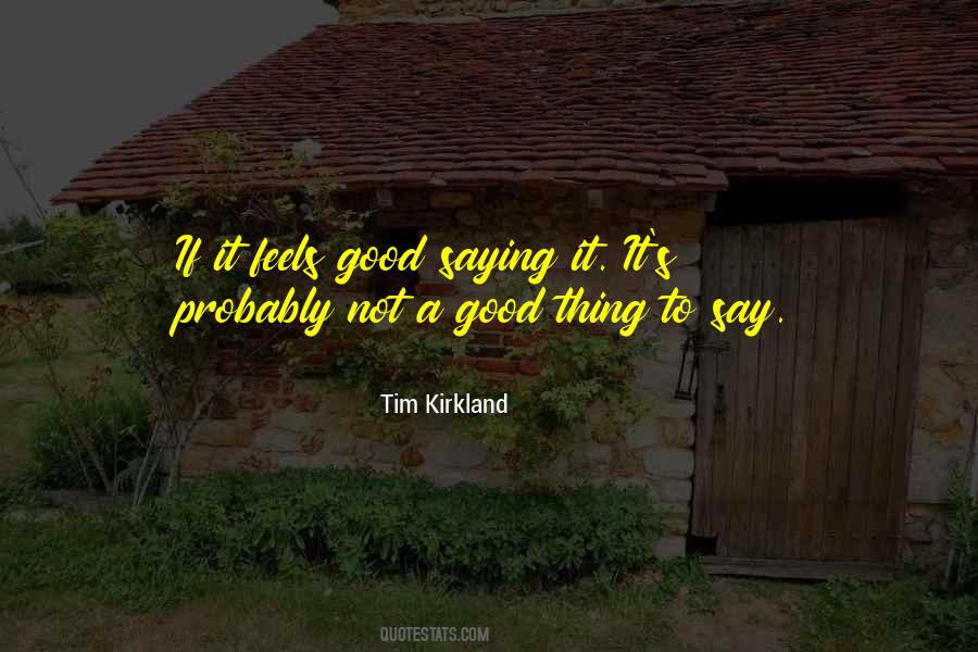 If It Feels Good Quotes #887746