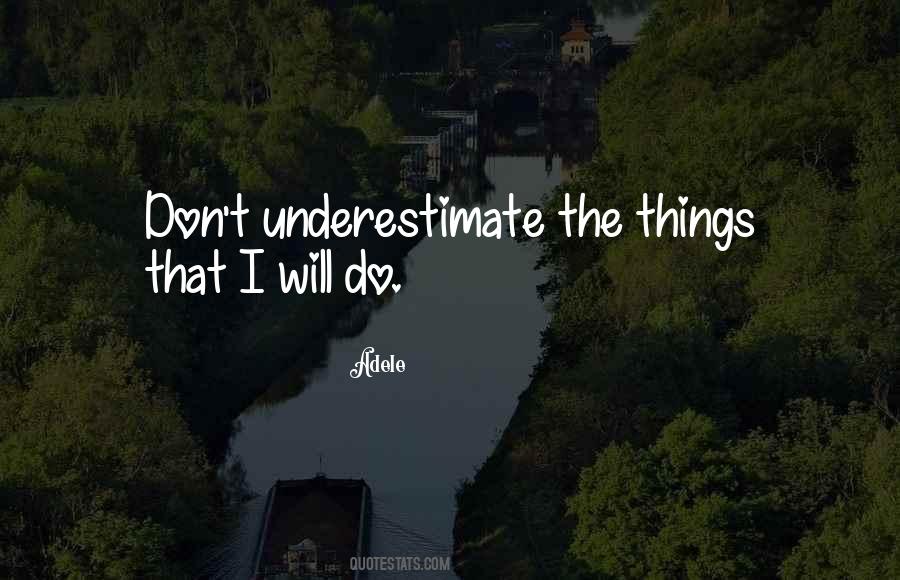 Quotes About Underestimate #1352532