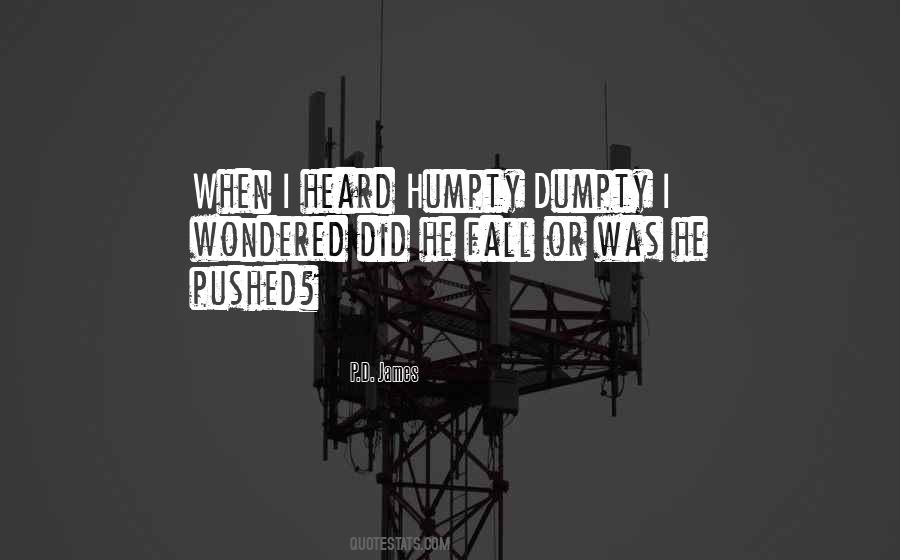 Quotes About Humpty Dumpty #1456271