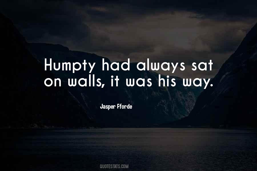 Quotes About Humpty Dumpty #227471