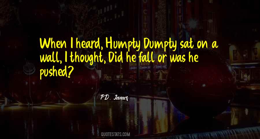 Quotes About Humpty Dumpty #316648