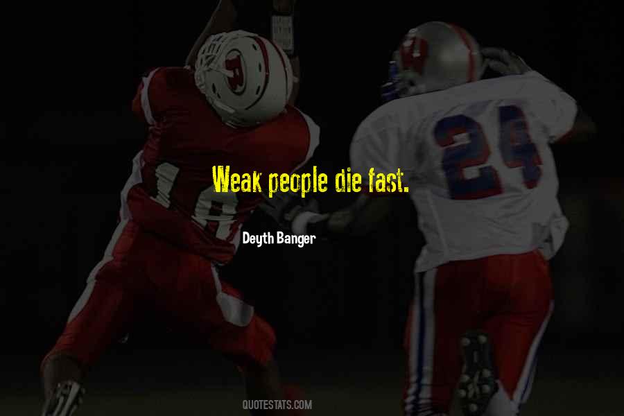 Weak People Quotes #746374