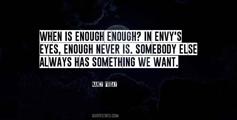 Quotes About When Is Enough Enough #566111