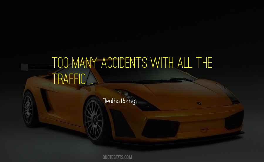 Quotes About Accidents #1273876