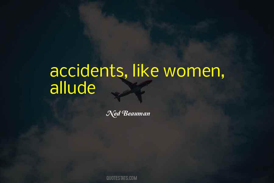 Quotes About Accidents #1419816