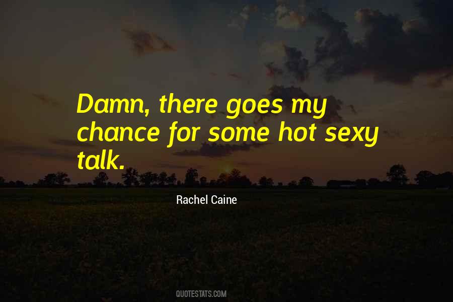 Damn Hot Quotes #1353283