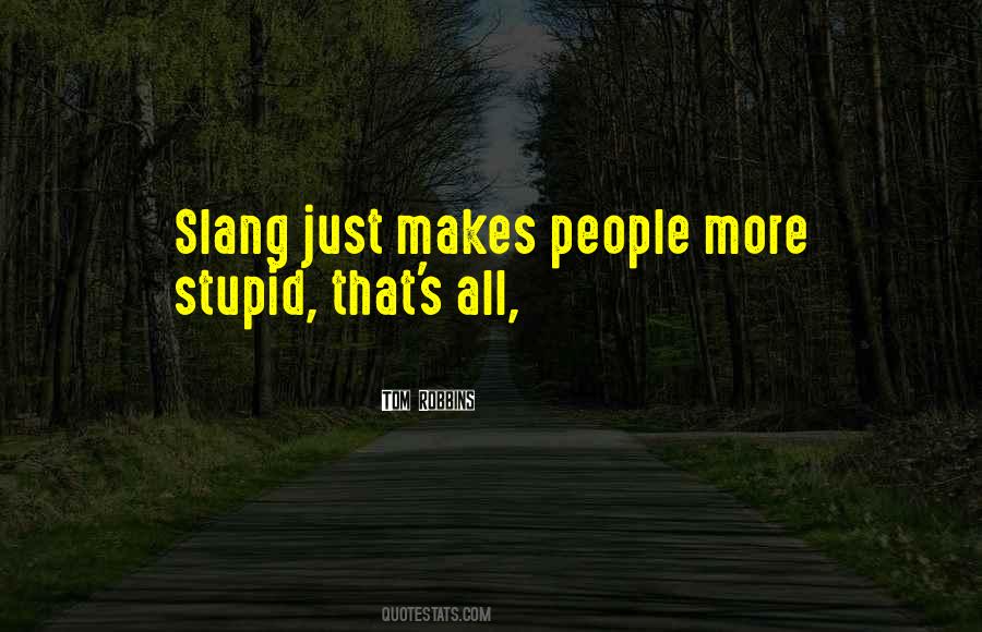 Quotes About Slang #728280