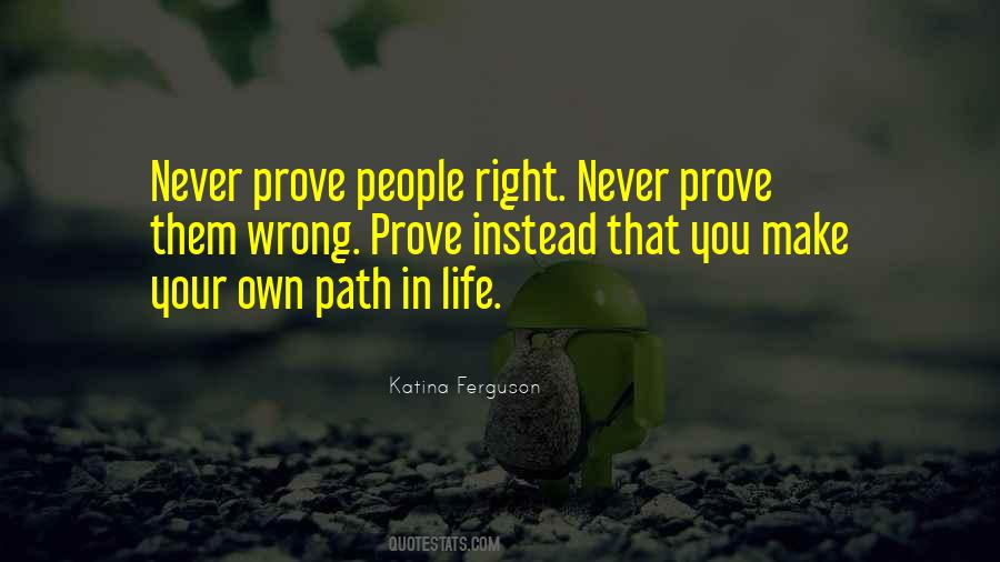 Prove Right Quotes #714182