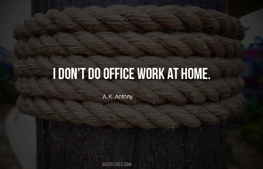 Quotes About Work At Home #67551