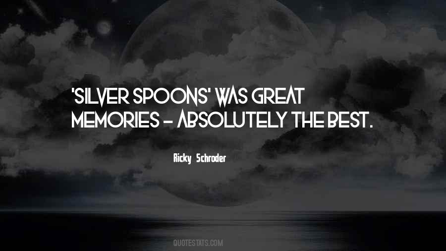 Quotes About Silver Spoons #1572474
