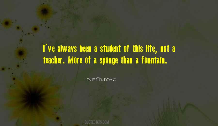 Student Of Life Quotes #1739329